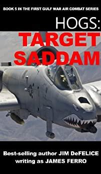 hogs 5 target saddam jim defelices hogs first gulf war series PDF
